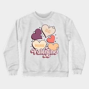 Be My Valentine Crewneck Sweatshirt